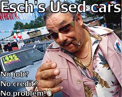 Click image for larger version. 

Name:	esch's used cars.jpg 
Views:	345 
Size:	83.8 KB 
ID:	419921