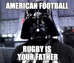 Click image for larger version. 

Name:	rugby is your father.jpg 
Views:	91 
Size:	30.8 KB 
ID:	686624